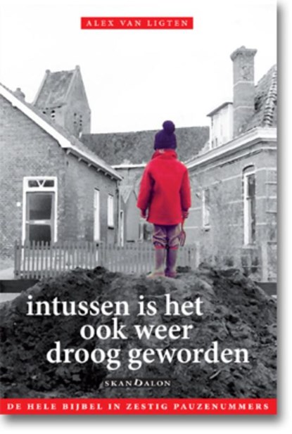 Intussen is het ook weer droog geworden, Alex van Ligten - Paperback - 9789490708085