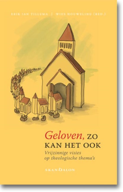 Geloven, zo kan het ook, Erik Jan Tillema ; Wies Houweling - Paperback - 9789490708375