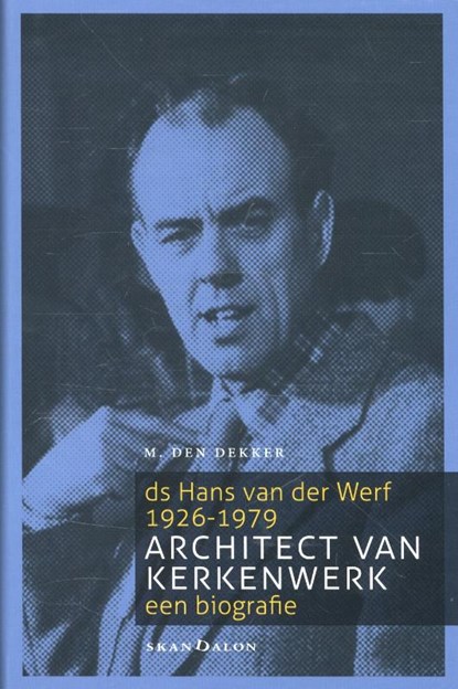 Architect van kerkenwerk, M. den Dekker - Gebonden - 9789490708597