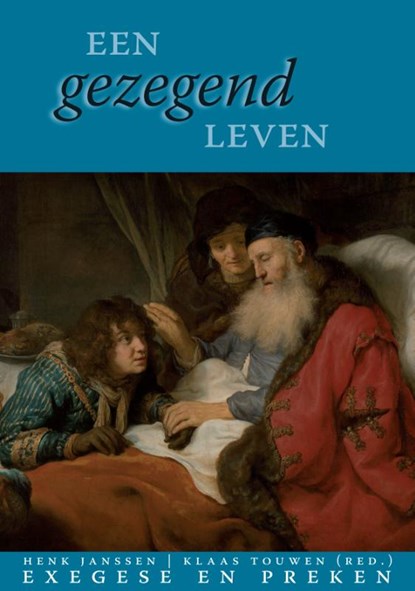 Een gezegend leven, Henk Janssen ; Klaas Touwen - Paperback - 9789490708818