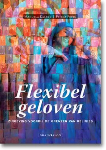 Flexibel geloven, Manuela Kalsky ; Frieda Pruim - Paperback - 9789490708863