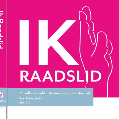 Ik Raadslid | 2021, Roel Freeke - Paperback - 9789490747060