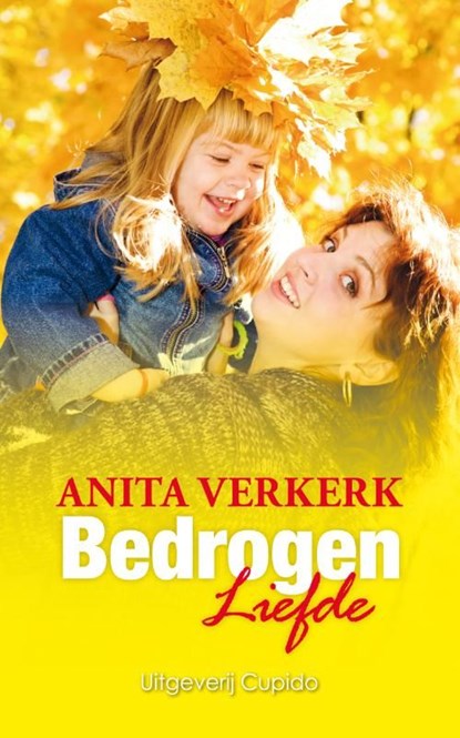 Bedrogen liefde, Anita Verkerk - Ebook - 9789490763251