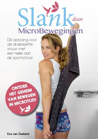 Slank door microbewegingen, Eva van Zeeland - Paperback - 9789490783365