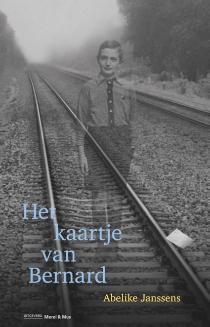 Het kaartje van Bernard, Abelike Janssens - Paperback - 9789490823047