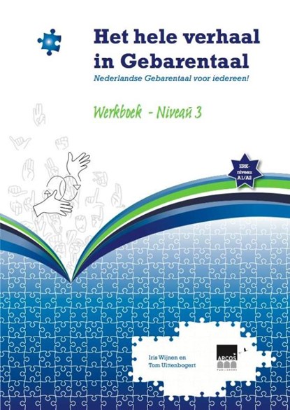 Het hele verhaal in Gebarentaal Niveau 3 Werkboek, Iris Wijnen ; Tom Uittenbogert - Gebonden - 9789490824143