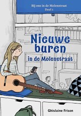 Nieuwe buren in de Molenstraat - Ghislaine Frison - 9789490824235