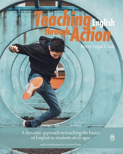 Teaching English Through Action, Berty Segal Cook ; Kirstin Plante - Paperback - 9789490824297