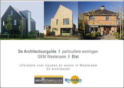 De Architectuurguide, particuliere woningen, GEM Westeraam, Elst, Martijn Heil ; Machteld Bouman - Gebonden - 9789490846084