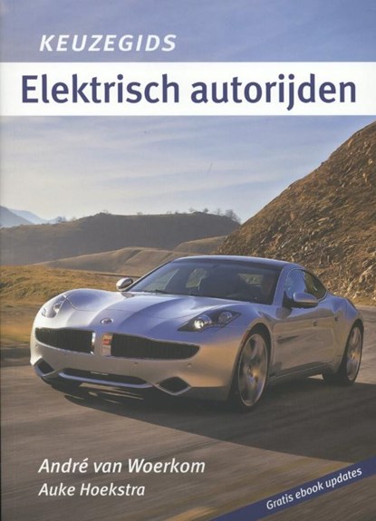 Elektrisch autorijden, André van Woerkom ; Auke Hoekstra - Paperback - 9789490848484