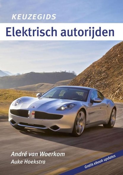 Keuzegids elektrisch autorijden, André van Woerkom ; Auke Hoekstra - Ebook - 9789490848590
