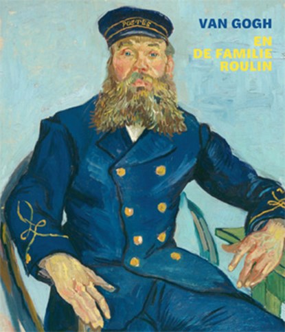 Van Gogh en de familie Roulin, Nienke Bakker ; Bregje Gerritse ; Katie Hanson ; Chris Atkins - Paperback - 9789490880514