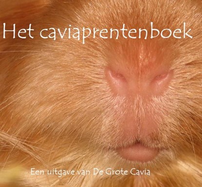 Het caviaprentenboek, I. den Schrijver ; Grote Cavia - Gebonden - 9789490902209