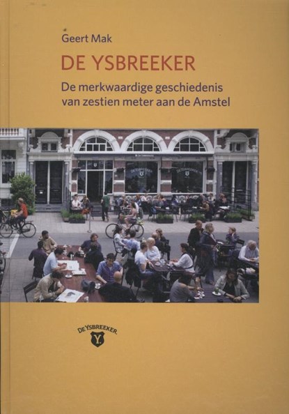 De ysbreeker, Geert Mak - Gebonden - 9789490913250