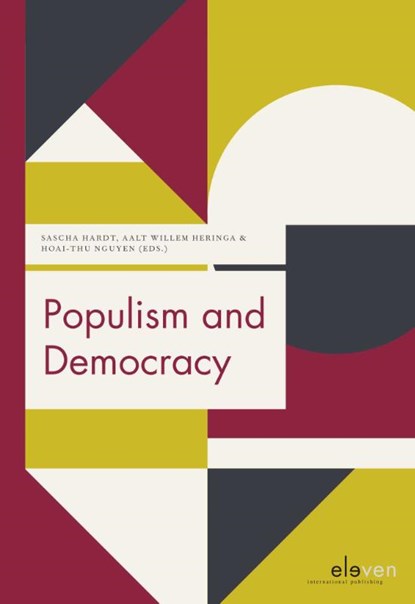 Populism and Democracy, Sascha Hardt ; Aalt Willem Heringa ; Hoai-Thu Nguyen - Paperback - 9789490947231