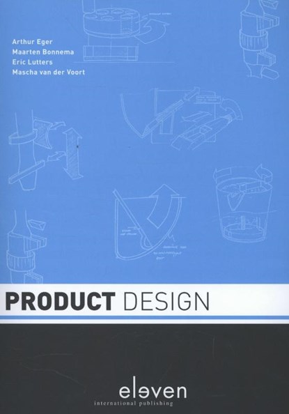 Product design, Arthur Eger ; Maarten Bonnema ; Eric Lutters ; Mascha van der Voort - Paperback - 9789490947804