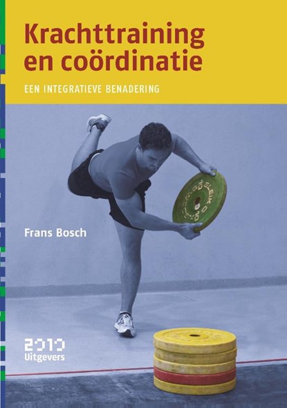Krachttraining en coordinatie, Frans Bosch - Gebonden - 9789490951108