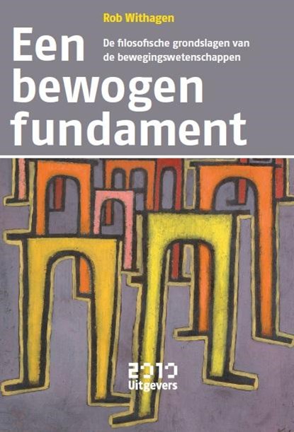 Een bewogen fundament, Rob Withagen - Paperback - 9789490951139