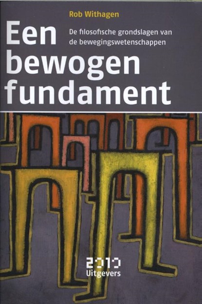 Een bewogen fundament, Rob Withagen - Paperback - 9789490951443