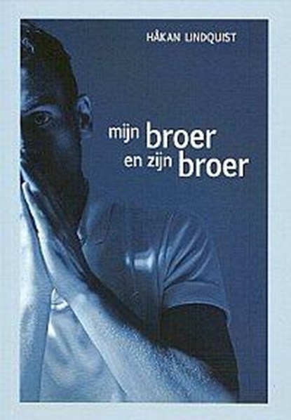 Mijn broer en zijn broer, Hakan Lindquist - Paperback - 9789490952082