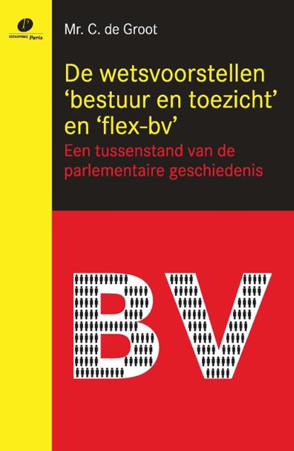 De wetsvoorstellen 'bestuur en toezicht' en 'flex-bv', Cobi de Groot - Paperback - 9789490962210