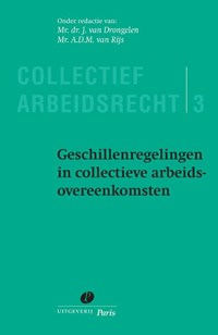 Geschillenregelingen in collectieve arbeidsovereenkomsten | J. van Drongelen ; A.D.M. van Rijs | 