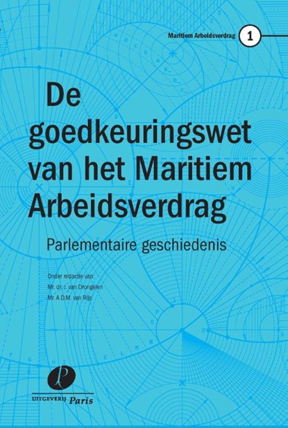 De goedkeuringswet van het Maritiem Arbeidsverdrag, J. van Drongelen ; A.D.M. van Rijs - Paperback - 9789490962326