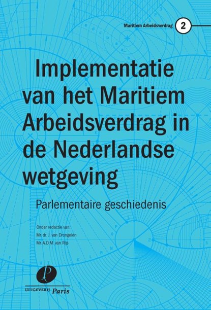 Implementatie van het Maritiem Arbeidsverdrag in de Nederlandse wetgeving, J. van Drongelen ; A.D.M. van Rijs - Paperback - 9789490962333