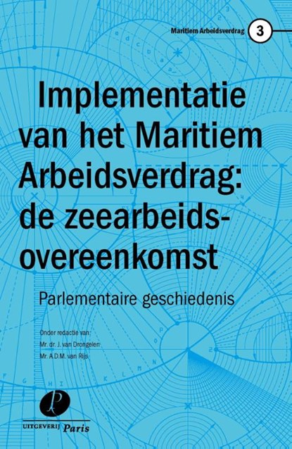 Implementatie van het maritiem arbeidsverdrag: de zeearbeidsovereenkomst, J. van Drongelen ; A.D.M. van Rijs - Paperback - 9789490962340