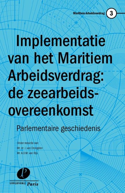 Implementatie van het maritiem arbeidsverdrag: de zeearbeidsovereenkomst, J. van Drongelen ; A.D.M. van Rijs - Paperback - 9789490962340