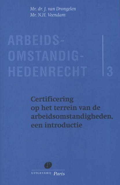 Certificering op het terrein van de arbeidsomstandigheden, J. van Drongelen ; N.H. Veendam - Paperback - 9789490962753