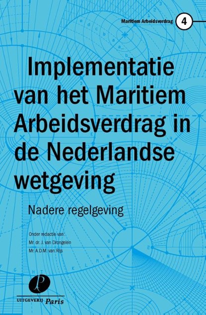 Implementatie van het maritiem arbeidsverdrag in de Nederlandse wetgeving, J. van Drongelen ; A.D.M. van Rijs - Paperback - 9789490962807