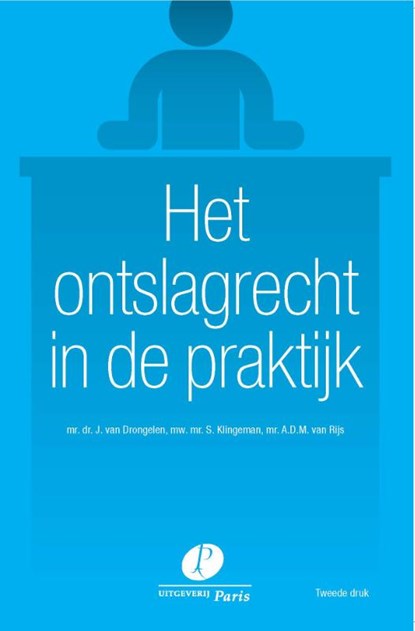 Het ontslagrecht in de praktijk, J. van Drongelen ; S. Klingeman ; A.D.M. van Rijs - Paperback - 9789490962937