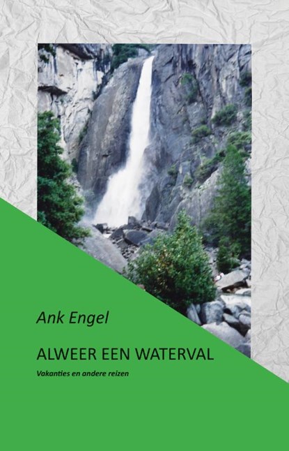 Alweer een waterval!, Ank Engel - Paperback - 9789490983390