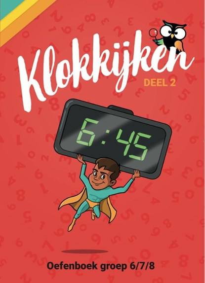 Oefenboek Klokkijken Groep 6/7/8, niet bekend - Paperback - 9789490988883