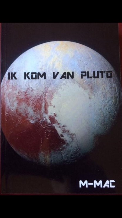 Ik kom van Pluto, Marijnus Machielsen - Paperback - 9789491014437
