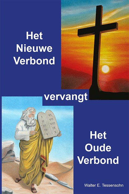 Het nieuwe verbond vervangt het oude verbond, Walter Tessensohn - Gebonden - 9789491026058