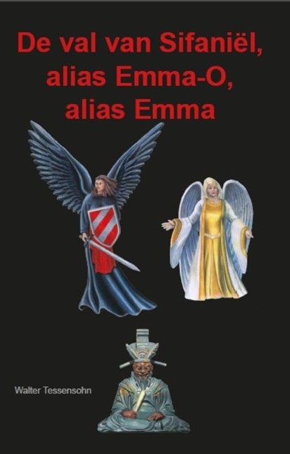 De val van Sifaniël, alias Emma-O, alias Emma, Walter Tessensohn - Paperback - 9789491026126