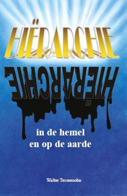 Hiërarchie in de hemel en op de aarde, Walter Tessensohn - Ebook - 9789491026201