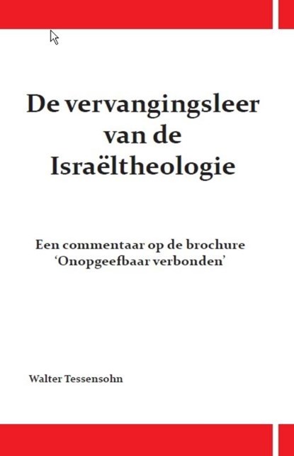 De vervangingsleer van de Israeltheologie, Walter Tessensohn - Paperback - 9789491026348