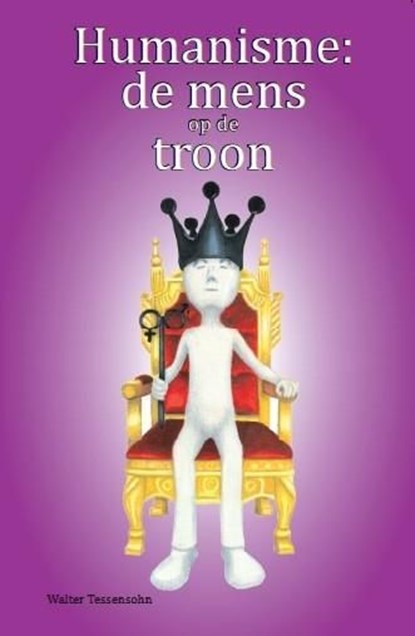 Humanisme: de mens op de troon, Walter Tessensohn - Ebook - 9789491026638
