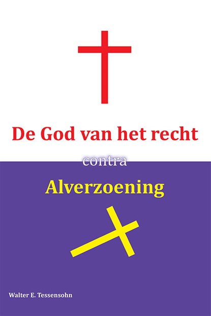 De God van het recht contra alverzoening, Walter Tessensohn - Paperback - 9789491026782