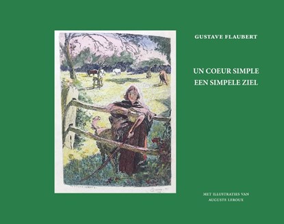 Un coeur simple - Een simpele ziel, Gustave Flaubert - Paperback - 9789491032509