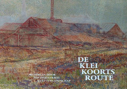 De Kleikoortsroute, Willem Kurstjens - Paperback - 9789491032561