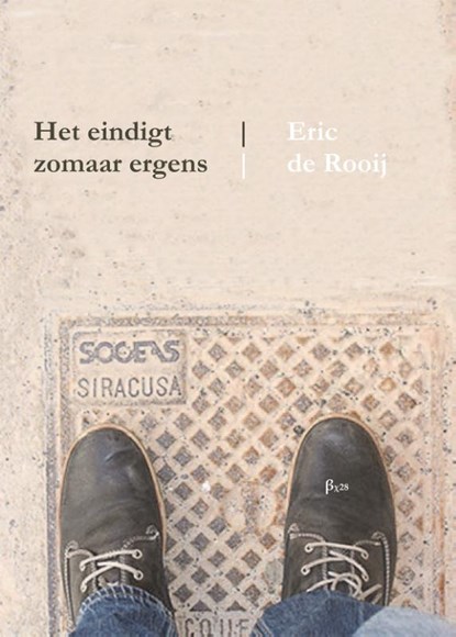 Het eindigt zomaar ergens, Eric de Rooij - Gebonden - 9789491034497
