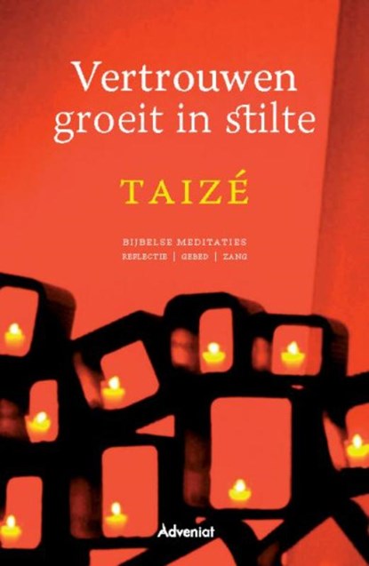 Vertrouwen groeit in stilte, Taizé - Paperback - 9789491042027