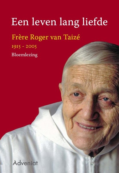 Een leven lang liefde, Roger van Taizé - Paperback - 9789491042072