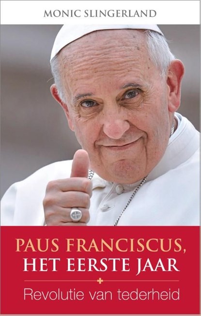Paus Franciscus, het eerste jaar, Monic Slingerland - Ebook - 9789491042317