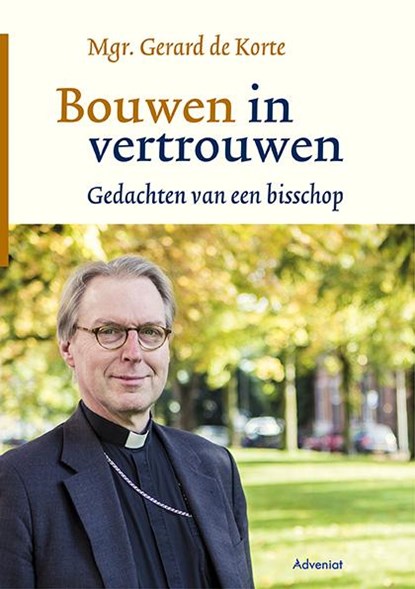 Bouwen in vertrouwen, Gerard de Korte - Paperback - 9789491042843