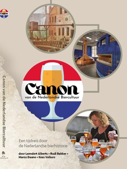 De canon van de Nederlandse biercultuur, Leendert Alberts ; Rudi Bakker ; Marco Daane ; Kees Volkers - Paperback - 9789491052101